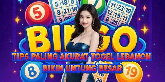 Tips Paling Akurat Togel Lebanon Bikin Untung Besar